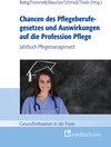 Buchcover Chancen des Pflegeberufegesetzes und Auswirkungen auf die Profession Pflege