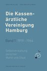 Buchcover Die Kassenärztliche Vereinigung Hamburg / Die Kassenärztliche Vereinigung Hamburg, Band 1: 1919 – 1964