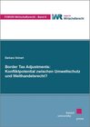 Buchcover Border Tax Adjustments: Konfliktpotential zwischen Umweltschutz und Welthandelsrecht?