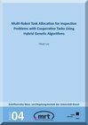 Buchcover Multi-Robot Task Allocation for Inspection Problems with Cooperative Tasks Using Hybrid Genetic Algorithms