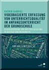 Buchcover Videobasierte Erfassung von Unterrichtsqualität im Anfangsunterricht der Grundschule