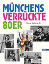 Buchcover Münchens verrückte 80er