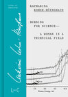 Buchcover Burning for Science—A Woman in a Technical Field