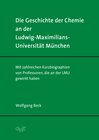 Buchcover Die Geschichte der Chemie an der Ludwig-Maximilians-Universität München