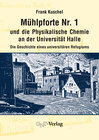 Buchcover Mühlpforte Nr. 1 und die Physikalische Chemie an der Universität Halle