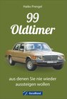 Buchcover 99 Oldtimer, aus denen Sie nie wieder aussteigen wollen
