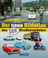 Buchcover Der neue Bildatlas des DDR-Straßenverkehrs (Geramond)