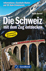 Buchcover Die Schweiz mit dem Zug entdecken