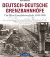 Buchcover Deutsch-Deutsche Grenzbahnhöfe