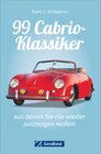 Buchcover 99 Cabrio-Klassiker, aus denen Sie nie wieder aussteigen wollen