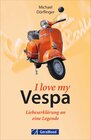 Buchcover I love my Vespa – Liebeserklärung an eine Legende