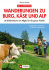 Buchcover Die schönsten Wanderungen zu Burg, Käse und Alp