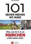 Buchcover 101 Sachen machen mit Hund - Alles, was ihr in & um München erlebt haben müsst.