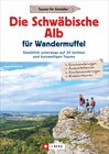 Buchcover Die Schwäbische Alb für Wandermuffel
