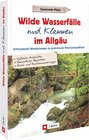 Buchcover Wilde Wasserfälle und Klammen im Allgäu
