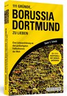 Buchcover 111 Gründe, Borussia Dortmund zu lieben