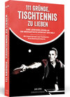 Buchcover 111 Gründe, Tischtennis zu lieben