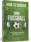 Buchcover How to Survive ohne Fussball