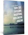 Buchcover Dem See entlang Richtung verlorene Jugend