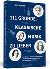 Buchcover 111 Gründe, klassische Musik zu lieben