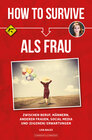Buchcover HOW TO SURVIVE ALS FRAU