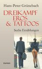 Buchcover Dreikampf, Eros & Tattoos