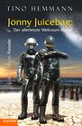Buchcover Jonny Juicebag: Der allerletzte Weltraum-Kurier. Science-Fiction-Parodie