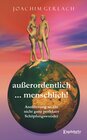 Buchcover außerordentlich ... menschlich! Annäherung an ein nicht ganz perfektes Schöpfungswunder