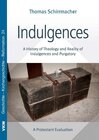 Buchcover Indulgences: A History of Theology and Reality of Indulgences and Purgatory