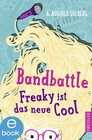 Buchcover Bandbattle - Freaky ist das neue Cool