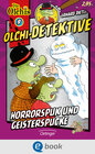 Buchcover Olchi-Detektive 9. Horrorspuk und Geisterspucke