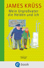 Buchcover Mein Urgroßvater, die Helden und ich