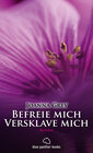 Buchcover Befreie mich, versklave mich | Erotischer SM-Roman