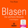 Buchcover Blasen - Der perfekte Blowjob | Erotischer Hörbuch Ratgeber MP3CD
