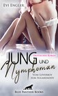 Buchcover Jung und nymphoman - Vom Loverboy zum Sugardaddy | Erotischer Roman