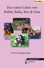 Buchcover Das wahre Leben von Bobby, Baika, Rex & Gina