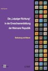 Buchcover Die "Leipziger Richtung" in der Erwachsenenbildung der Weimarer Republik