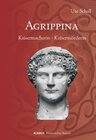 Buchcover Agrippina. Kaisermacherin - Kaisermörderin