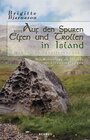 Buchcover Auf den Spuren von Elfen und Trollen in Island. Sagen und Überlieferungen. Mit Reisetipps zu Islands Elfensiedlungen