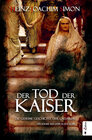 Buchcover Der Tod der Kaiser. Die geheime Geschichte der Caesaren