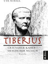 Buchcover Tiberius. Grausamer Kaiser - tragischer Mensch