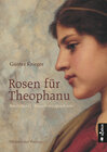 Buchcover Rosen für Theophanu. Braut Ottos II. - Kaiserin des Abendlandes