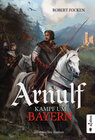 Buchcover Arnulf. Kampf um Bayern