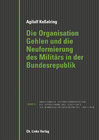 Buchcover Die Organisation Gehlen und die Neuformierung des Militärs in der Bundesrepublik