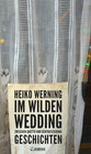 Buchcover Im wilden Wedding: Zwischen Ghetto und Gentrifizierung