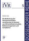 Buchcover Die Bedeutung der Vertauensschadenversicherung im Kontext von Wirtschaftskriminalität, Risikomanagement und Compliance
