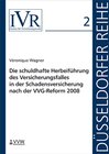 Buchcover Die schuldhafte Herbeiführung des Versicherungsfalles in der Schadensversicherung nach der VVG-Reform 2008