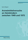 Buchcover Arzneimittelversuche an Heimkindern zwischen 1949 und 1975