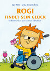 Buchcover Rogi findet sein Glück. Ein Kinderfachbuch über das Leben mit Rollstuhl. Kindern mit Behinderung Mut machen. Mit Elterni