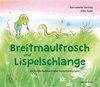 Buchcover Breitmaulfrosch und Lispelschlange